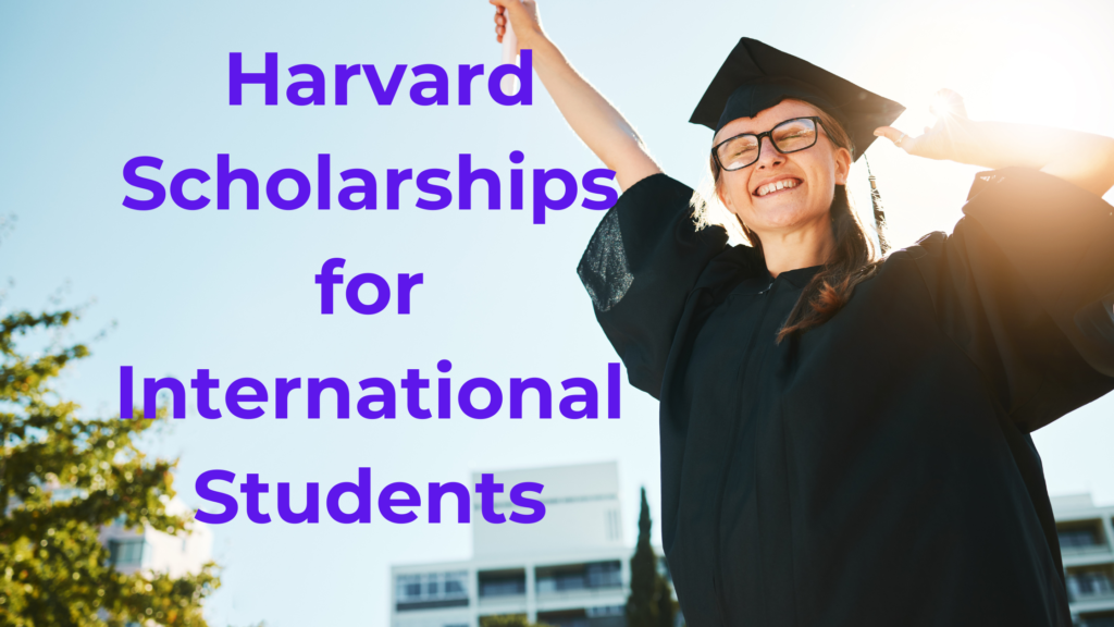 Harvard Scholarships for international students