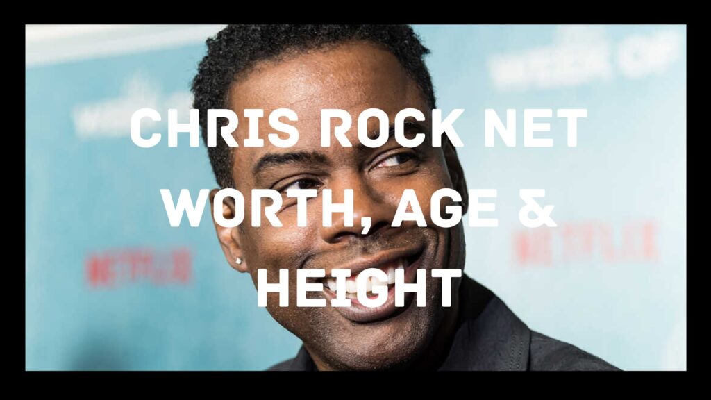 chris rock net woth, age and height