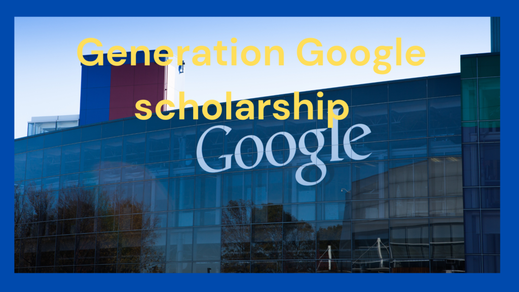 Generation Google Scholarship Info guide