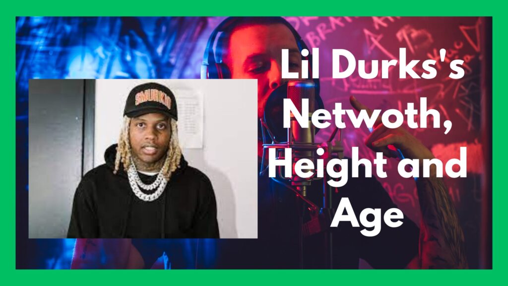 Lil durk net worth and height