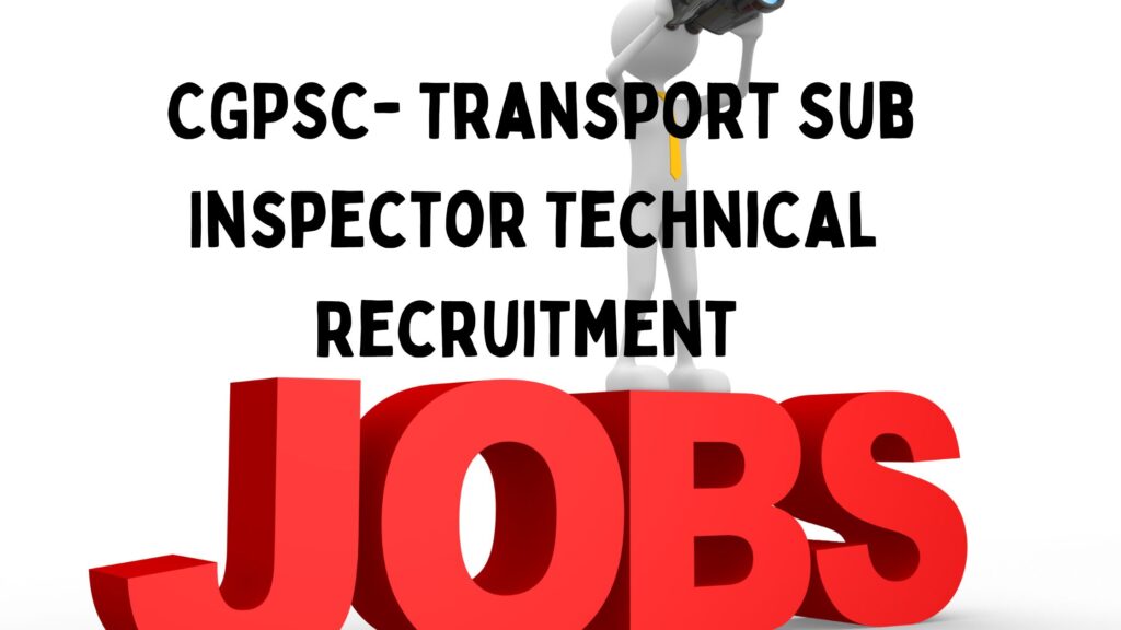 CGPSC) Transport Sub Inspector (TSI) Technical Recruitment