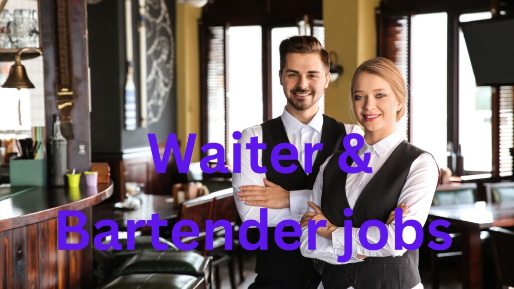 Full Time and Part Time Waiters/Waitresses/Bartenders/Servers Needed